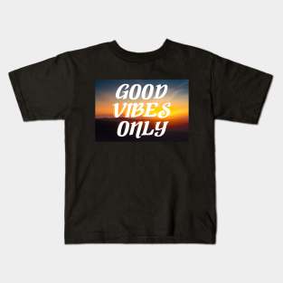 good vibes only Kids T-Shirt